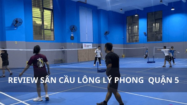 Sân cầu lông quận 5 Lý Phong