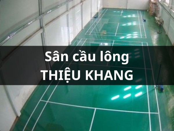 Sân cầu lông Thiệu Khang