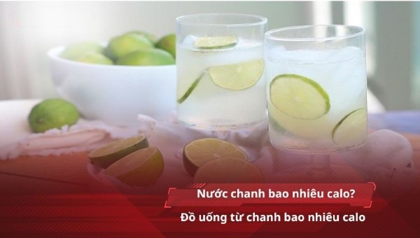 Nước chanh bao nhiêu calo? Thành phần dinh dưỡng nước chanh