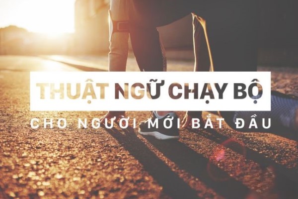 Các thuật ngữ chạy bộ cơ bản dành cho người mới
